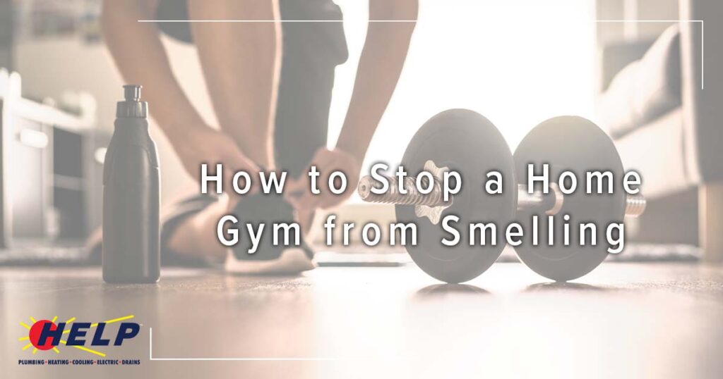 A HELP team member ties their shoe in a home gym with workout gear and toilet paper nearby; text: "How to Stop a Home Gym from Smelling.