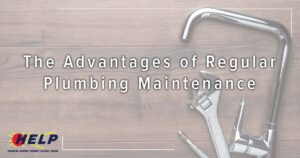 Advantages of Regular Plumbing Maintenance