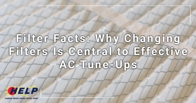 HELP's air filter close-up highlights, "Filter Facts: Why Changing Filters Is Central to Effective AC Tune-Ups," with the HELP logo.
